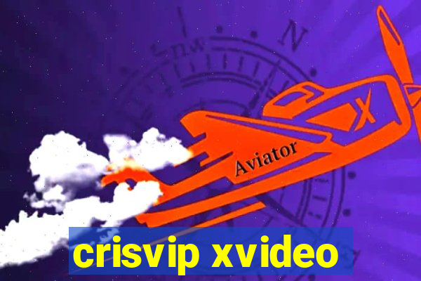 crisvip xvideo